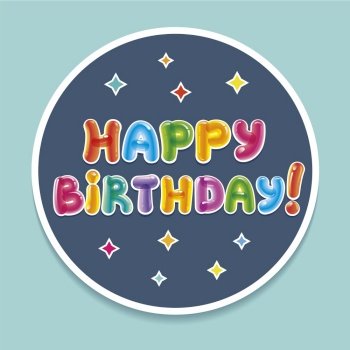 Happy birthday badge. Birthday greeting card. Sticker Baloon text. vector. Happy birthday bage. Baloon text. Birthday greeting card