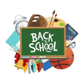 Back to school poster with chalkboard or blackboard with education and study stationery. Vector design of rugby and basketball ball, books or pen and pencils with school bell and paint brushes. Back to School stationery on chalkboard poster