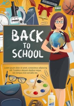 Back to school poster of teacher with education student supplies. Book, pencil and blackboard, paint, brush and globe, microscope, backpack and graduation diploma, ball and stationery banner design. Teacher with student school supplies poster