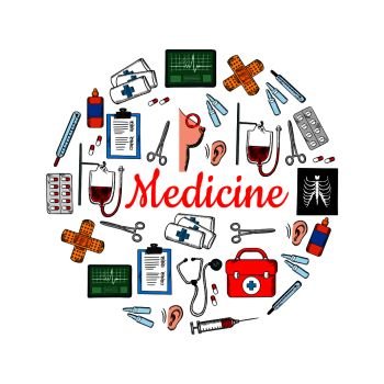 Medicine and medical check up circular sketch symbol with icons of stethoscopes and thermometers, pills and syringes, first aid kit and blood bags, hearing and breast cancer testings, ecg monitors, xray scan and clipboards, scissors and bandages. Medicine and medical check up sketch icons