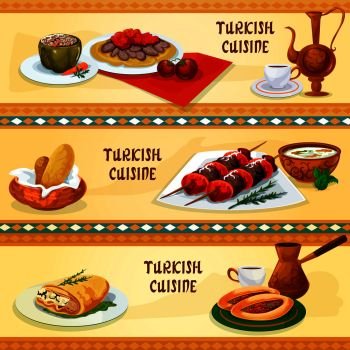 Turkish cuisine restaurant banners set with meat skewers shish kebab, flatbread with iskander kebab and sauce, coffee, stuffed pepper, meat pie pide, phyllo pastry with cheese, rice mint soup. Turkish cuisine banners for restaurant menu design