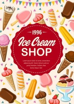 Ice cream shop banner with round stamp. Vector sweet summer desserts, vanilla, strawberry and chocolate creamy cones, cafe menu. Refreshing fruit popsicle on stick, ice balls with topping in bowl. Menu of ice cream shop, ice-cream cones desserts