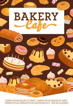Bakery shop, cafe pastry and desserts poster. Cake and pudding, donuts, croissant and cupcake, pancakes with honey, pretzel and challah, marshmallow and muffin cartoon vector. Pastry shop banner. Bakery shop, cafe pastry and dessert vector poster