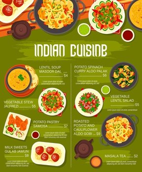 Indian cuisine vector menu with spice vegetable food and dessert dishes. Potato spinach curry, masala tea and samosa pastry, lentil soup, salad, fried milk sweets and cauliflower stew, restaurant meal. Indian cuisine vector menu, spice vegetable food