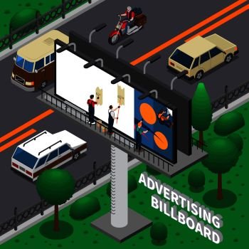 Workers pasting ad poster on billboard, isometric composition with transportation on road, green trees vector illustration   . Billboard Isometric Composition