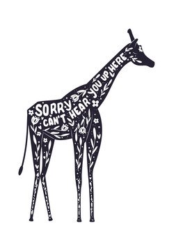 Animal and hand lettering illustration. I can’t hear you up here words. Monochrome giraffe silhouette, floral decoration and motivational quote, isolated on white. Flat vector illustration.