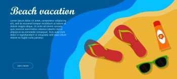 Beach vacation banner. Sea beach with flip flops, sunglasses, sun block on sand. Tidal bore. Concept of holiday at sea. Beach activities. Vector illustration in flat design. Website template. Beach Vacation Banner
