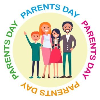 Poster devoted to parents’ day vector illustration of family including father, mother, teenage son, adolescent daughter with inscription around it. Poster Devoted to Parents’ Day Celebration