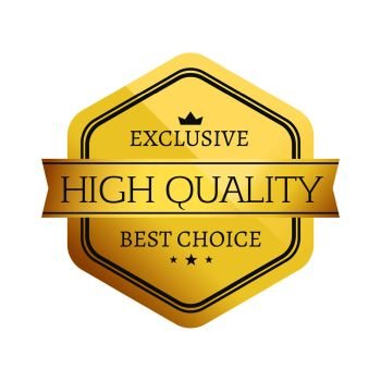 Exclusive high quality best choice golden label that could be seen on products worth buying in shopping centers vector illustration. Exclusive High Quality Best Vector Illustration