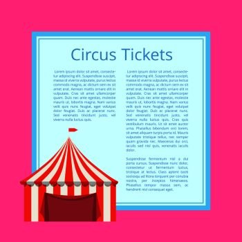Circus tickets poster depicting big image of red and white tent with sample text of blue color vector illustration on general pink background. Circus Tickets Poster Vector Illustration on Pink