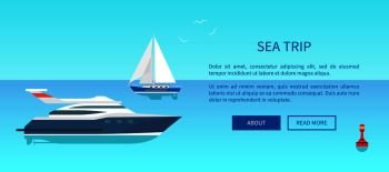 Sea trip advertisement poster with nautical boat and luxury yacht, vector posters offering voyages on water transport web page design. Sea Trip Advertisement Poster with Nautical Boat