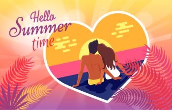 Hello summer time poster with couple in love on sandy beach among tropical palms and sky with clouds vector illustration in heart shape frame. Hello Summer Time Poster with Couple in Love on Beach