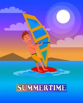 Summertime poster windsurf boy, windsurfing sport activity, male with surfboard holding sail, man on water surface, coastline vector illustration.. Summertime Poster Windsurf Boy, Windsurfing Sport