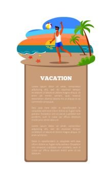 Vacation poster guy throws ball at coastlineof tropical sea shore vector man playing volleyball on beach near palm trees and seashells during sunset.. Vacation Poster Guy Playing with Ball at Coastline