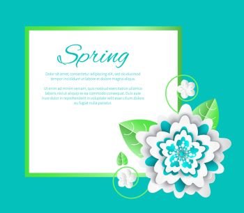 Spring flower and poster with text sample isolated banner vector. Floral decoration with petals and foliage frondage. Green frame star shaped plant. Spring Flower and Poster with Text Sample Isolated