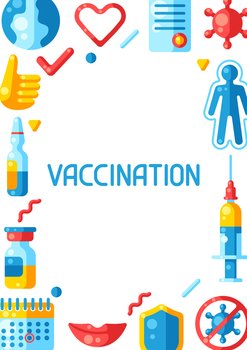 Vaccination concept frame with vaccine icons. Immunization items. Health care and protection from virus. Medical and scientific industry.. Vaccination concept frame with vaccine icons. Immunization items. Health care and protection from virus.