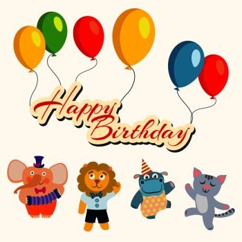 Happy birthday banner with balloons and cartoon dancing animals happy elephant and lion, hippo and cat, vector illustration. Happy birthday banner with balloons and cartoon dancing animals