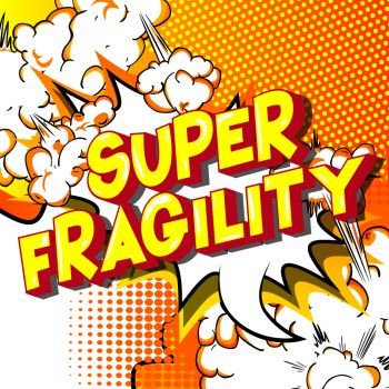 Super Fragility - Vector illustrated comic book style phrase on abstract background.