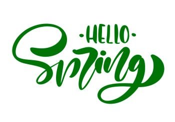 Calligraphy lettering phrase Hello Spring. Vector Hand Drawn Isolated text. sketch doodle design for greeting card, scrapbook, print.. Calligraphy lettering phrase Hello Spring. Vector Hand Drawn Isolated text. sketch doodle design for greeting card, scrapbook, print