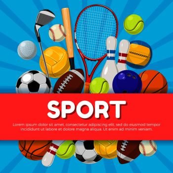 Sport poster design of different equipment on background and place for your text. Vector illustration. Sport equipment for tennis, baseball and football. Sport poster design of different equipment on background and place for your text. Vector illustrations