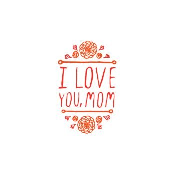 Happy Mother's day hand drawn element with flowers on white background. I love you, mom. Suitable for print and web. Happy mothers day handlettering element on white background