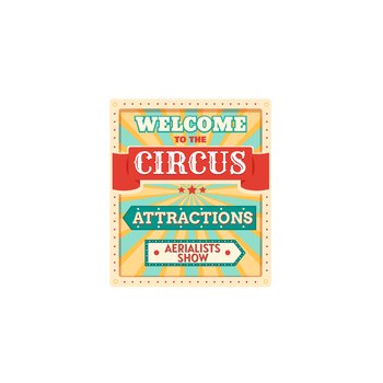 Welcome to circus attractions, invitation to aerial show isolated. Vector carnival invitation signboard, come all on magic show, funfair playground, ticket on entertainment. Party announcement board. Circus carnival invitation announcement board sign