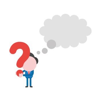 Vector illustration businessman character holding question mark with blank thought bubble.
