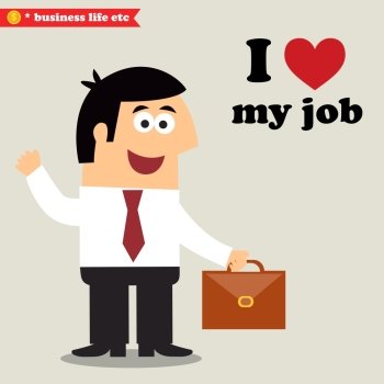 Business life. I love my job vector illustration