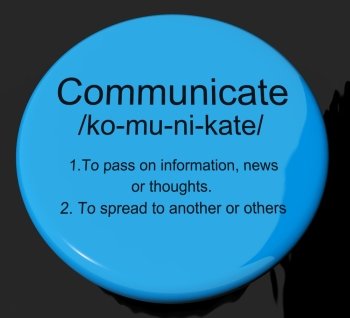 Communicate Definition Button Showing Dialog Networking Or Speaking. Communicate Definition Button Shows Dialog Networking Or Speaking