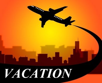 Vacation Flights Representing Time Off And Aviation