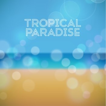 Tropical Paradise. Summer poster on beach bokeh background. Vector eps10.