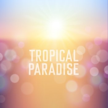 Tropical paradise. Summer poster on beach bokeh background. Vector eps10.