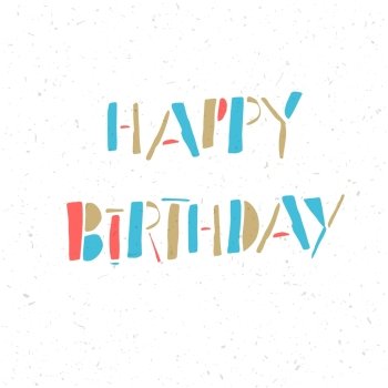Happy Birthday Lettering On White Paper Texture