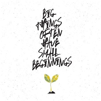 Motivation poster with green plant symbol. Big things often have small beginnings
