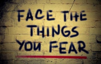 Face The Things You Fear Concept