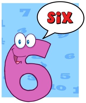 Number Six Funny Cartoon Mascot Character With Speech Bubble